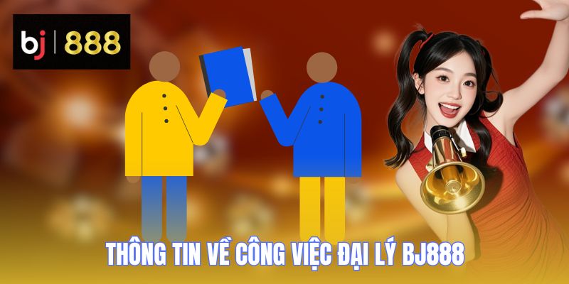 dai ly bj888 thong tin